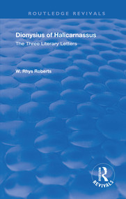 The Three Literary Letters (Dionysius of Halicarnassus) - 9780367194772 by W. Rhys Roberts, 9780367194772