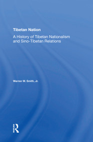 Tibetan Nation (A History Of Tibetan Nationalism And Sino-tibetan Relations) - 9780367274399 by Warren Smith, 9780367274399