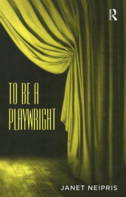 To Be A Playwright - 9780367183264 by Janet Neipris, 9780367183264
