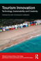 Tourism Innovation (Technology, Sustainability and Creativity) - 9780367077891 by Vanessa Ratten, Vitor Braga, Jose Álvarez-García, Maria de la Cruz del Rio-Rama, 9780367077891
