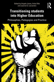 Transitioning Students into Higher Education (Philosophy, Pedagogy and Practice) - 9780367233419 by Angela Jones, Anita Olds, Joanne G. Lisciandro, 9780367233419