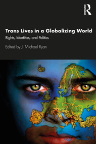 Trans Lives in a Globalizing World (Rights, Identities and Politics) - 9780367193348 by J. Michael Ryan, 9780367193348