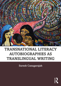 Transnational Literacy Autobiographies as Translingual Writing - 9780367201838 by Suresh Canagarajah, 9780367201838