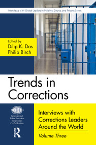 Trends in Corrections (Interviews with Corrections Leaders Around the World, Volume Three) - 9780367345105 by Dilip K. Das, Philip Birch, 9780367345105