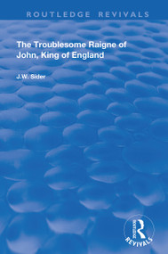 The Troublesome Raigne of John, King of England - 9780367149024 by J.W. Sider, 9780367149024