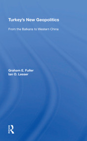 Turkey's New Geopolitics (From The Balkans To Western China) - 9780367215026 by Graham Fuller, 9780367215026