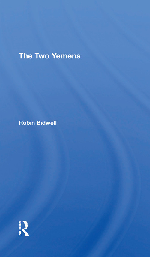 The Two Yemens - 9780367312190 by Robin Leonard Bidwell, 9780367312190