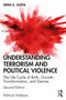 Understanding Terrorism and Political Violence (The Life Cycle of Birth, Growth, Transformation, and Demise) - 9780367277123 by Dipak K. Gupta, 9780367277123