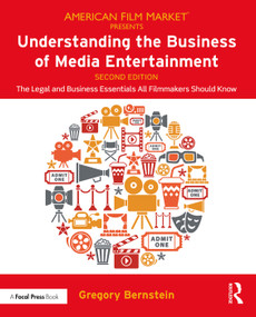 Understanding the Business of Media Entertainment (The Legal and Business Essentials All Filmmakers Should Know) - 9780367074531 by Gregory Bernstein, 9780367074531