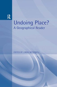 Undoing Place? (A Geographical Reader) by Linda McDowell, 9780340677469