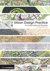 Urban Design Practice (An International Review) by Sebastian Loew, 9781859464496