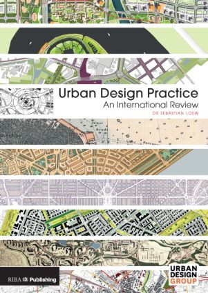 Urban Design Practice (An International Review) by Sebastian Loew, 9781859464496