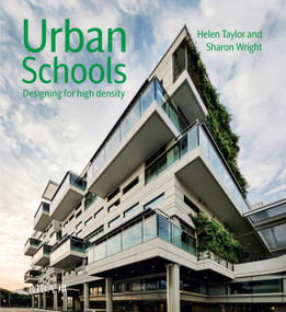 Urban Schools (Designing for High Density) by Helen Taylor, Sharon Wright, 9781859468814