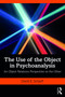 The Use of the Object in Psychoanalysis (An Object Relations Perspective on the Other) - 9780367189167 by David E. Scharff, 9780367189167
