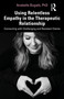 Using Relentless Empathy in the Therapeutic Relationship (Connecting with Challenging and Resistant Clients) - 9780367350444 by Anabelle Bugatti, 9780367350444