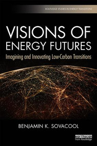 Visions of Energy Futures (Imagining and Innovating Low-Carbon Transitions) - 9780367112004 by Benjamin K. Sovacool, 9780367112004