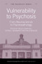 Vulnerability to Psychosis (From Neurosciences to Psychopathology) by Paolo Fusar-Poli, Stefan J. Borgwardt, Philip McGuire, 9781848720879