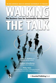Walking the Talk (The Business Case for Sustainable Development) - 9781874719502 by Jr, Charles O. Holliday, Stephan Schmidheiny, Philip Watts, 9781874719502