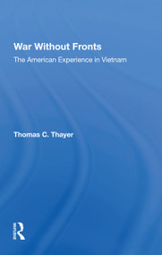 War Without Fronts (The American Experience In Vietnam) - 9780367215910 by Thomas C Thayer, 9780367215910
