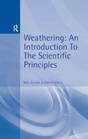 Weathering (An Introduction to the Scientific Principles) by Will Bland, David Rolls, 9780340677445