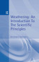 Weathering (An Introduction to the Scientific Principles) by Will Bland, David Rolls, 9780340677445