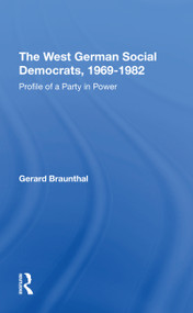 The West German Social Democrats, 1969-1982 (Profile Of A Party In Power) - 9780367274122 by Gerard Braunthal, 9780367274122