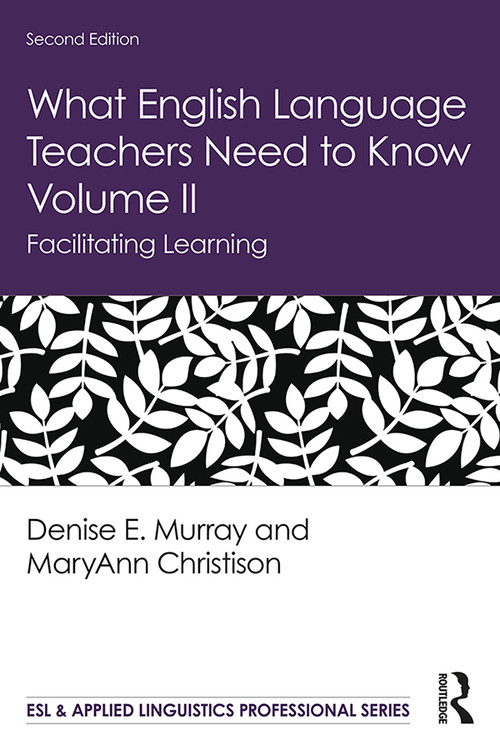 What English Language Teachers Need to Know Volume II (Facilitating Learning) - 9780367225773 by Denise E. Murray, MaryAnn Christison, 9780367225773