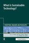 What is Sustainable Technology? (Perceptions, Paradoxes and Possibilities) by Karel Mulder, Didac Ferrer, Harro van Lente, 9781906093501