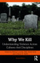 Why We Kill (Understanding Violence Across Cultures and Disciplines) - 9780367271664 by Nancy Loucks, Sally Smith Holt, Joanna R. Adler, 9780367271664