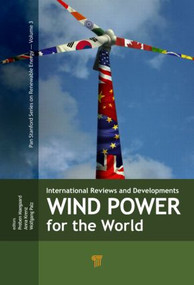 Wind Power for the World (International Reviews and Developments) by Preben Maegaard, Anna Krenz, Wolfgang Palz, 9789814411899