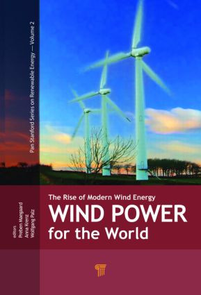 Wind Power for the World (The Rise of Modern Wind Energy) by Preben Maegaard, Anna Krenz, Wolfgang Palz, 9789814364935
