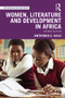 Women, Literature and Development in Africa - 9780367136536 by Anthonia C. Kalu, 9780367136536