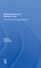 Women's Work And Women's Lives (The Continuing Struggle Worldwide) - 9780367216733 by Hilda Kahne, 9780367216733