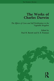 The Works of Charles Darwin: Vol 25: The Effects of Cross and Self Fertilisation in the Vegetable Kingdom (1878) by Paul H Barrett, 9781851964055