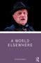A World Elsewhere - 9780367356873 by Steven Berkoff, 9780367356873