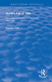 World's Fair of 1900 (Retrospective Exhibition of French Art 1800-1889) - 9780367173975 by Theodore Reff, 9780367173975