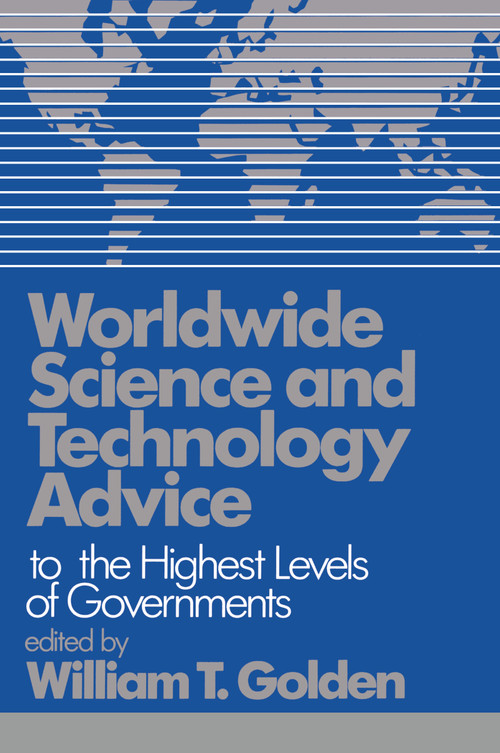 Worldwide Science and Technology Advice by William T. Golden, 9780080404073