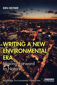 Writing a New Environmental Era (Moving forward to nature) - 9780367143800 by Ken Hiltner, 9780367143800