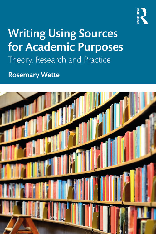 Writing Using Sources for Academic Purposes (Theory, Research and Practice) - 9780367175924 by Rosemary Wette, 9780367175924
