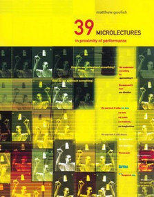 39 Microlectures (In Proximity of Performance) - 9780415213936 by Matthew Goulish, 9780415213936