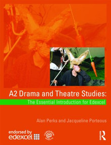 A2 Drama and Theatre Studies: The Essential Introduction for Edexcel - 9780415436618 by Alan Perks, Jacqueline Porteous, 9780415436618