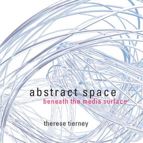 Abstract Space (Beneath the Media Surface) by Therese Tierney, 9780415415095