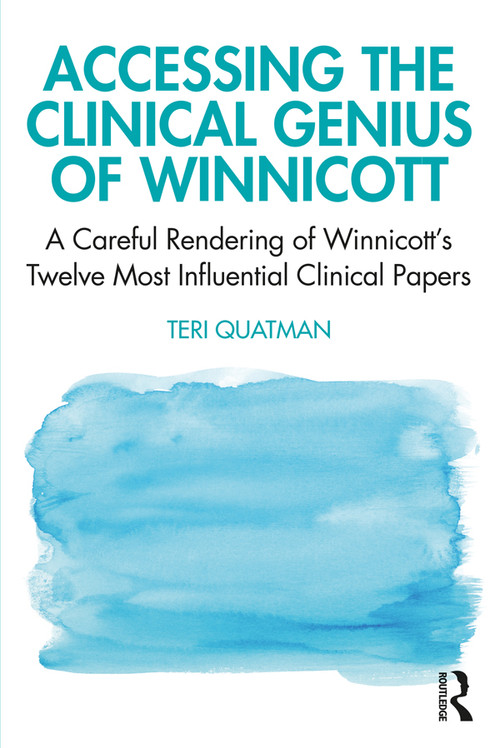 Accessing the Clinical Genius of Winnicott (A Careful Rendering of Winnicott's Twelve Most Influential Clinical papers) - 9780367859244 by Teri Quatman, 9780367859244