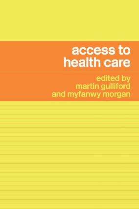 Access to Health Care by Martin Gulliford, Myfanwy Morgan, 9780415275460