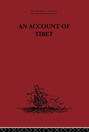 An Account of Tibet (The Travels of Ippolito Desideri of Pistoia, S.J. 1712- 1727) by Filippo De Filippi, 9780415511438
