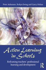 Action Learning in Schools (Reframing teachers' professional learning and development) - 9780415475150 by Peter Aubusson, Robyn Ewing, Garry Hoban, 9780415475150