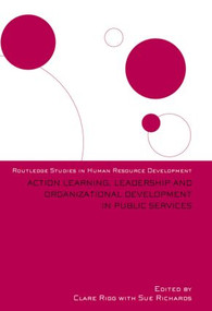 Action Learning, Leadership and Organizational Development in Public Services - 9780415488044 by Clare Rigg, Sue Richards, 9780415488044
