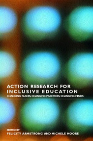 Action Research for Inclusive Education (Changing Places, Changing Practices, Changing Minds) - 9780415318020 by Felicity Armstrong, Michele Moore, 9780415318020