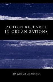 Action Research in Organisations by Jean McNiff, Jack Whitehead, 9780415220132