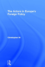 The Actors in Europe's Foreign Policy by Christopher Hill, 9780415122238